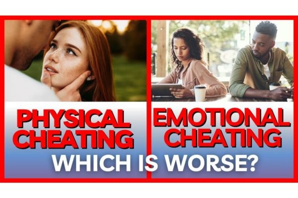 Physical cheating vs emotional cheating